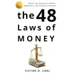 The 48 Laws of Money By Victor O. Carl